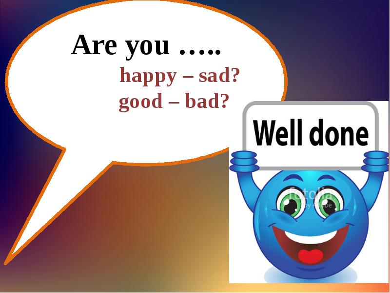 Check your progress. Good Bad Happy Sad. Happy Sad good. Игра со словами Happy Sad Bad good. Good Sad Happy Bad презентация 2 класс.