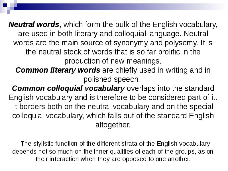 Neutral words, which form the bulk of the English vocabulary, are Neutral words, which form the bulk of the English vocabulary, are