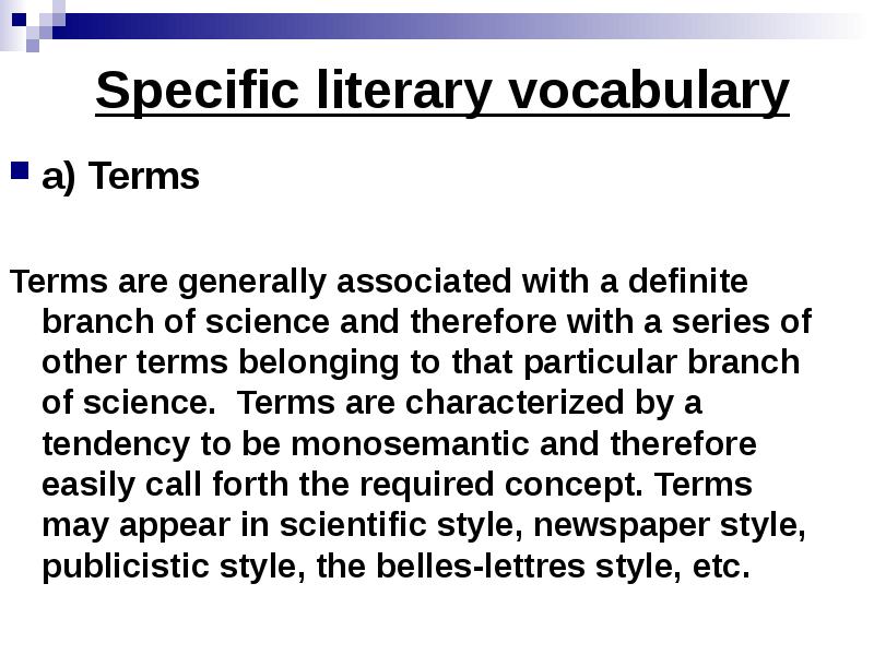Specific literary vocabulary
a) Terms
Terms are generally associated with Specific literary vocabulary
a) Terms
Terms are generally associated with