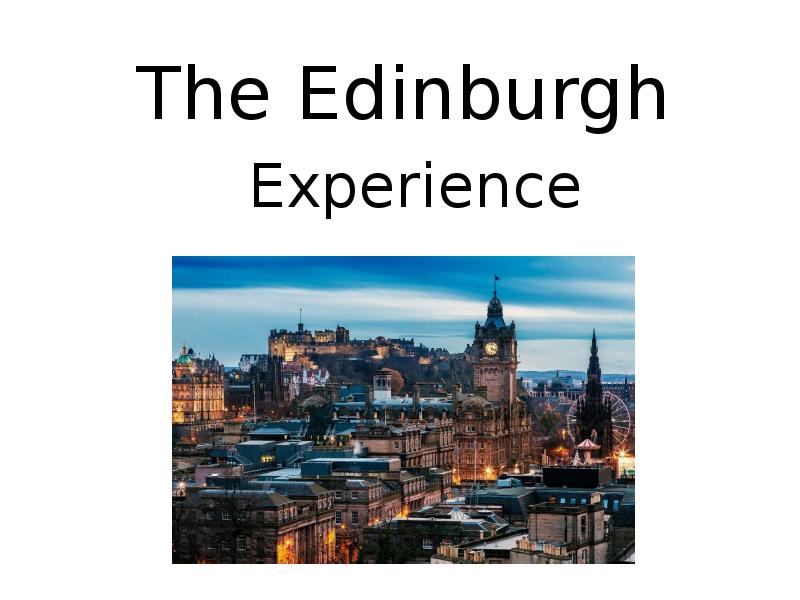 The edinburgh experience презентация spotlight 6