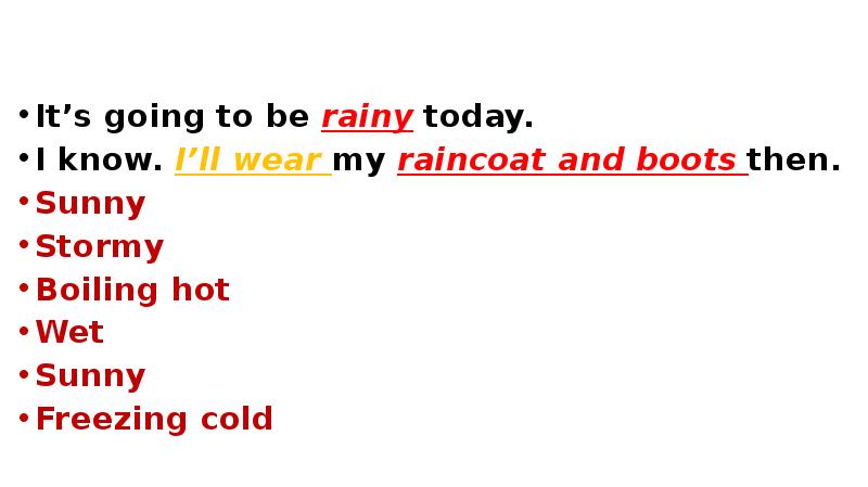 Then boot перевод. Its going to be Rainy today. Boiling hot weather перевод. Freezing Cold boiling hot. Песня it's Rainy today.