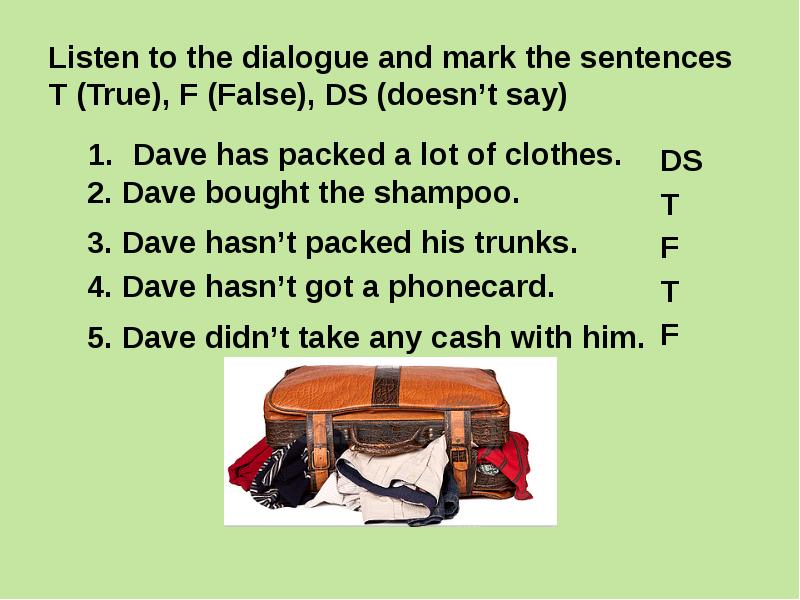 Read and mark the sentence. Listen to the Dialogue. Listen to. Listen and read. Listen and read the Dialogue what do the following.