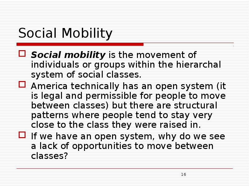 Social Mobility Social mobility is the movement of individuals or groups