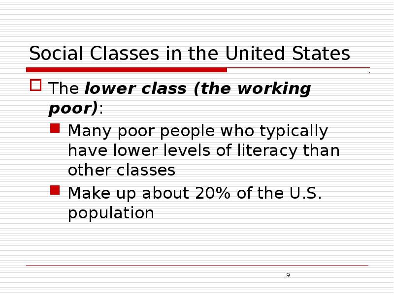 Social Classes in the United States The lower class (the working
