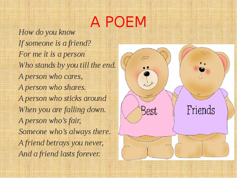 A poem How do you know If someone is a friend?For me it is a person W...