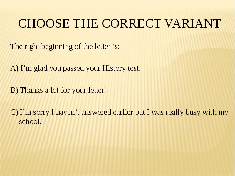 Right the beginning. Choose the correct variant. You Passed.