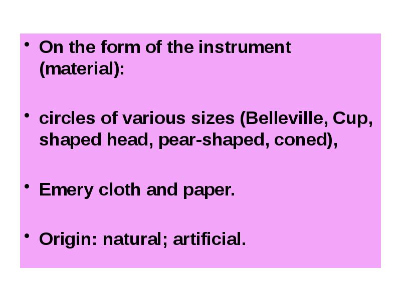 On the form of the instrument (material):  On the form