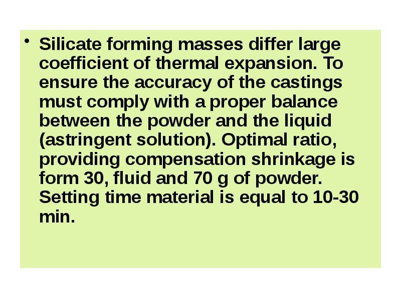 Silicate forming masses differ large coefficient of thermal expansion. To ensure