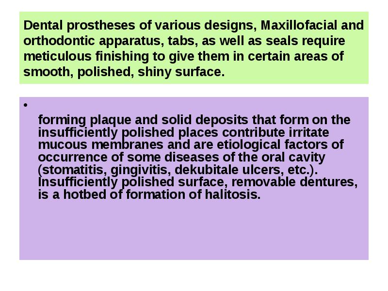 Dental prostheses of various designs, Maxillofacial and orthodontic apparatus, tabs, as