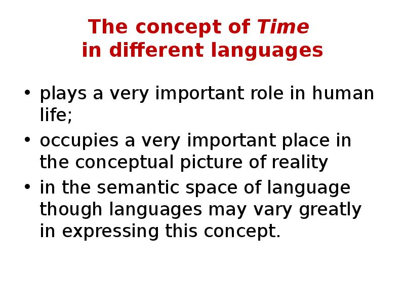 The concept of Time in different languages
plays a very The concept of Time in different languages
plays a very