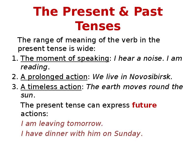 The Present & Past Tenses
The range of meaning of the The Present & Past Tenses
The range of meaning of the