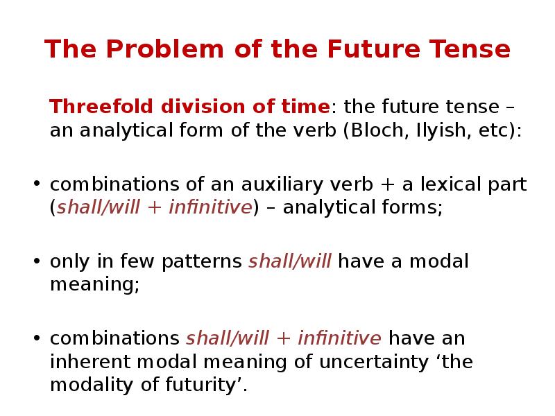 The Problem of the Future Tense
Threefold division of time: the The Problem of the Future Tense
Threefold division of time: the