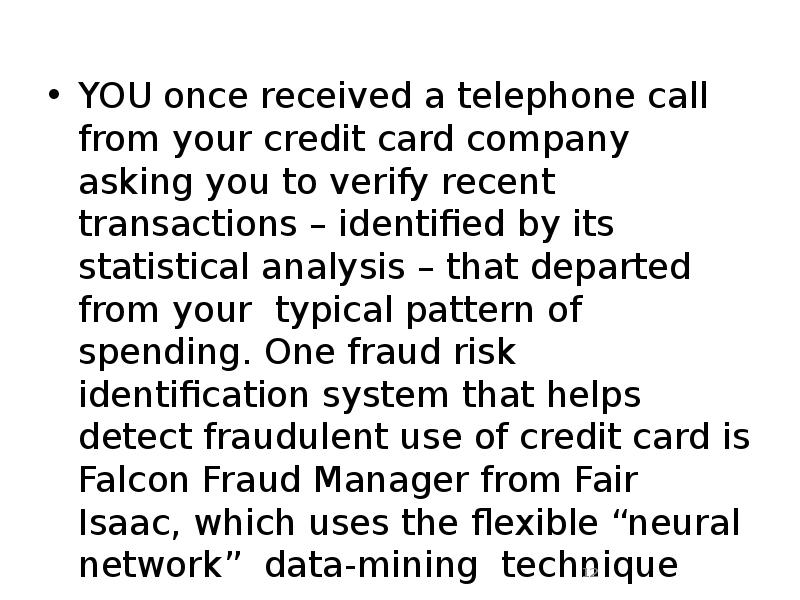 YOU once received a telephone call from your credit card company YOU once received a telephone call from your credit card company