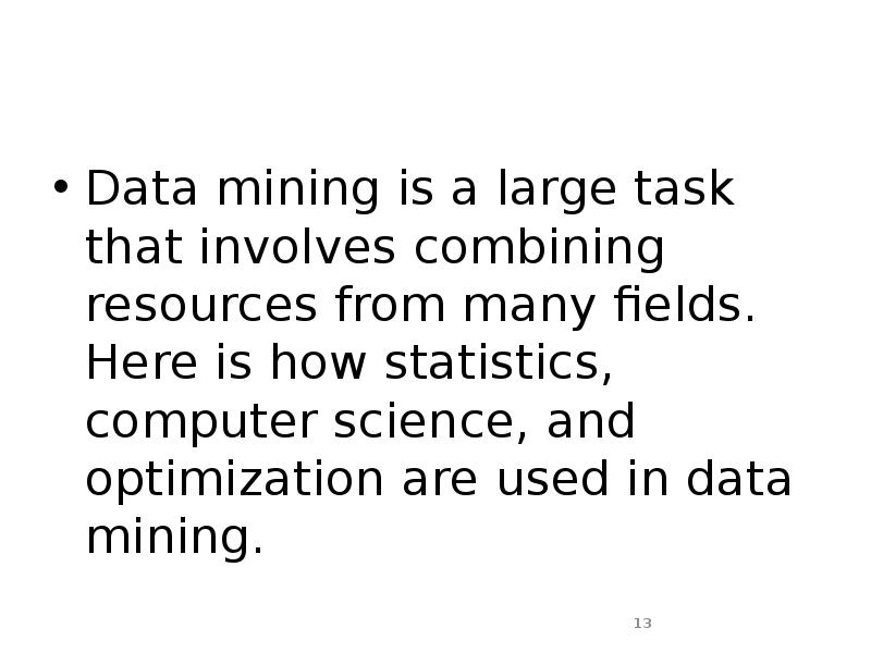 Data mining is a large task that involves combining resources from Data mining is a large task that involves combining resources from