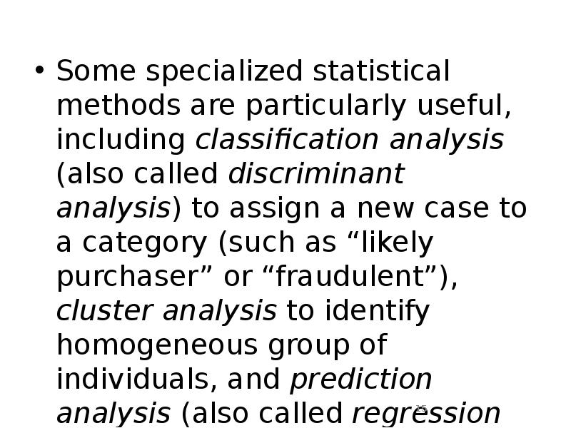 Some specialized statistical methods are particularly useful, including classification analysis (also Some specialized statistical methods are particularly useful, including classification analysis (also