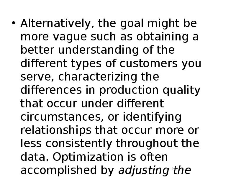 Alternatively, the goal might be more vague such as obtaining a Alternatively, the goal might be more vague such as obtaining a