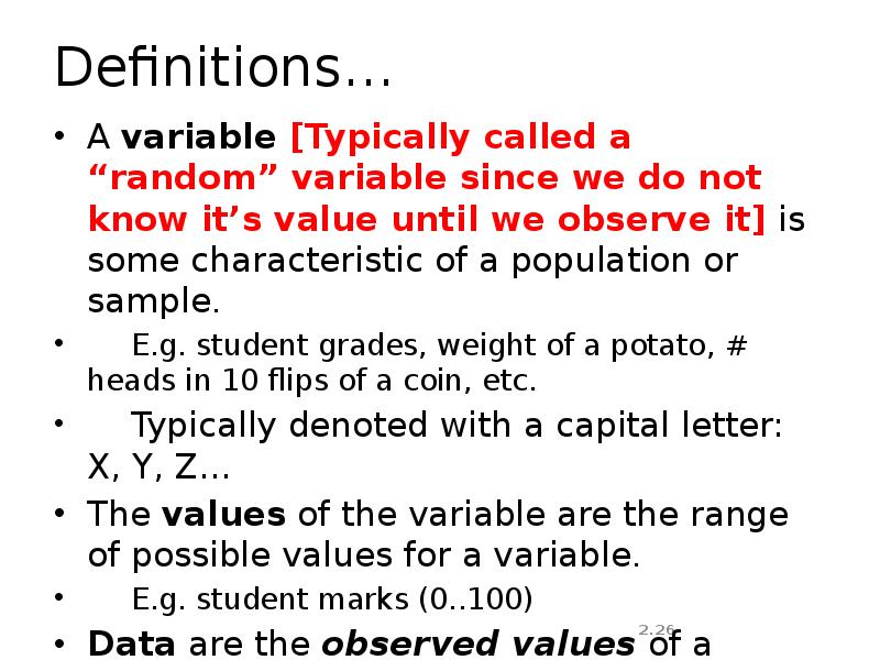 Definitions…
A variable [Typically called a “random” variable since we do Definitions…
A variable [Typically called a “random” variable since we do