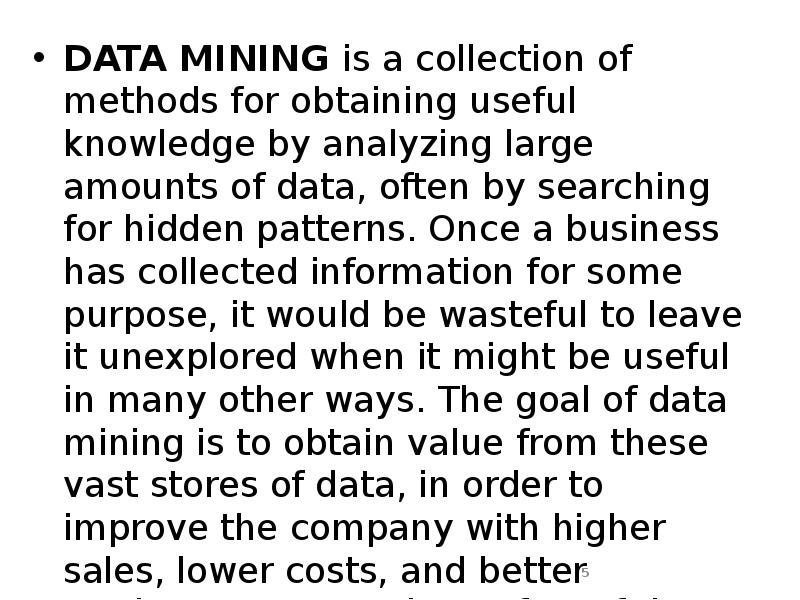 DATA MINING is a collection of methods for obtaining useful knowledge DATA MINING is a collection of methods for obtaining useful knowledge