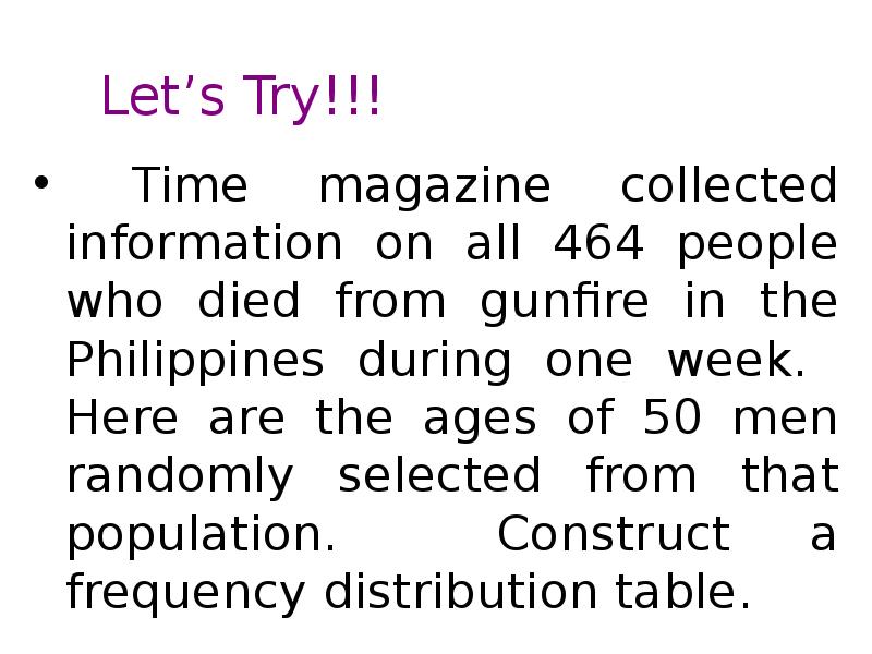 Let’s Try!!!
Time magazine collected information on all 464 people Let’s Try!!!
Time magazine collected information on all 464 people