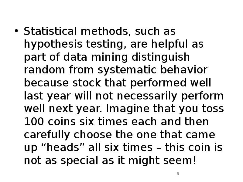 Statistical methods, such as hypothesis testing, are helpful as part of Statistical methods, such as hypothesis testing, are helpful as part of