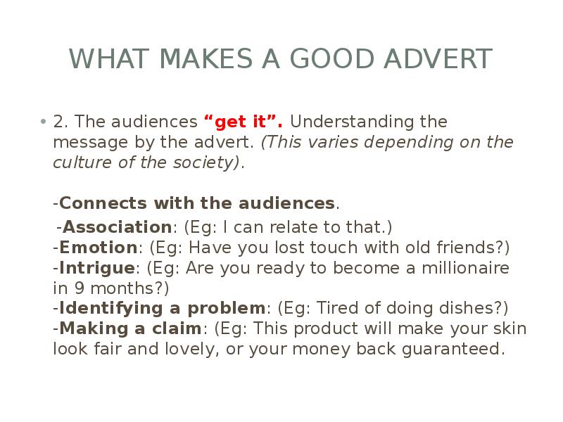 What makes a Good Advert
2. The audiences “get it”. Understanding What makes a Good Advert
2. The audiences “get it”. Understanding