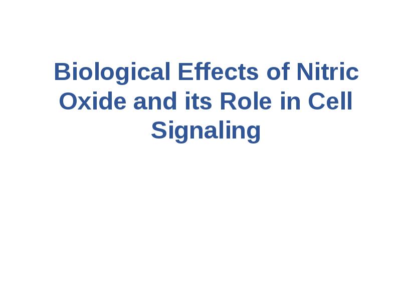 Biological Effects of Nitric Oxide and its Role in Cell Signaling