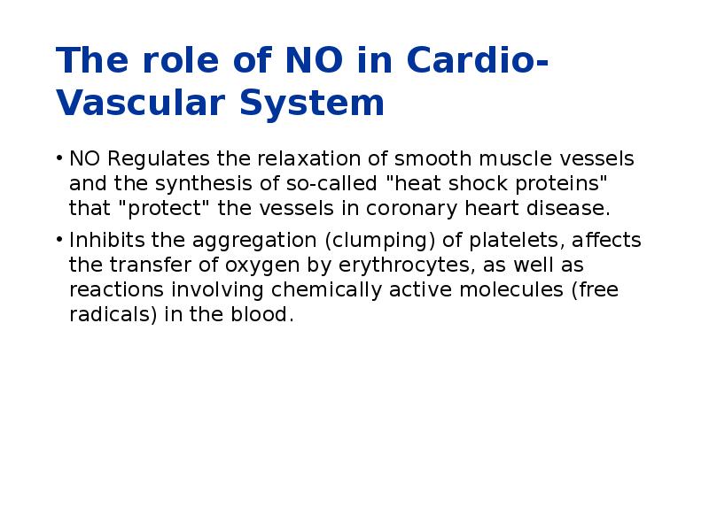 The role of NO in Cardio-Vascular System NO Regulates the relaxation