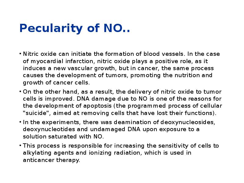 Pecularity of NO.. Nitric oxide can initiate the formation of blood