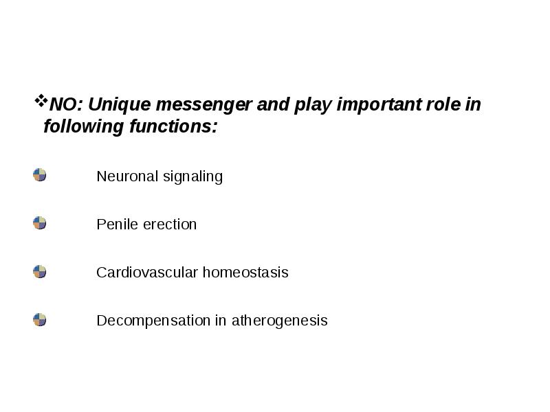 NO: Unique messenger and play important role in following functions: 