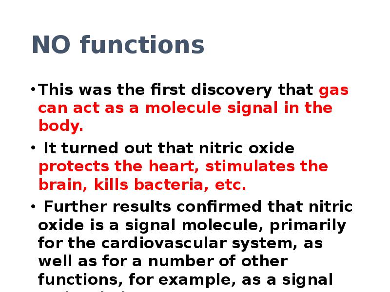 NO functions This was the first discovery that gas can act