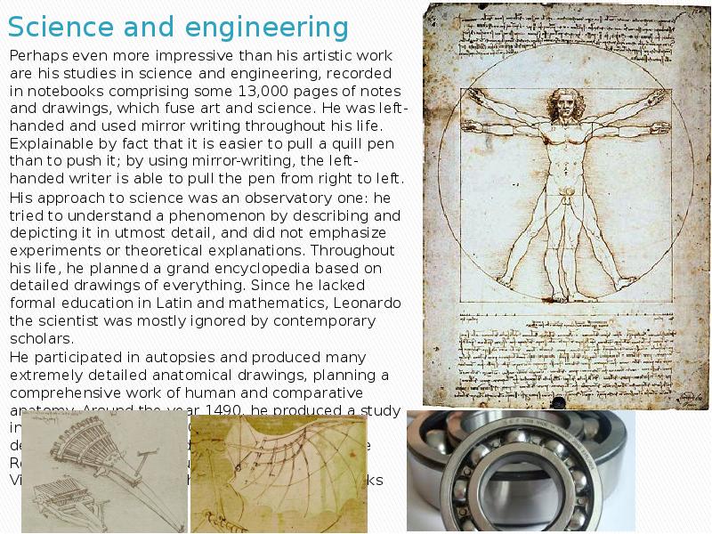 Science and engineering Perhaps even more impressive than his artistic work