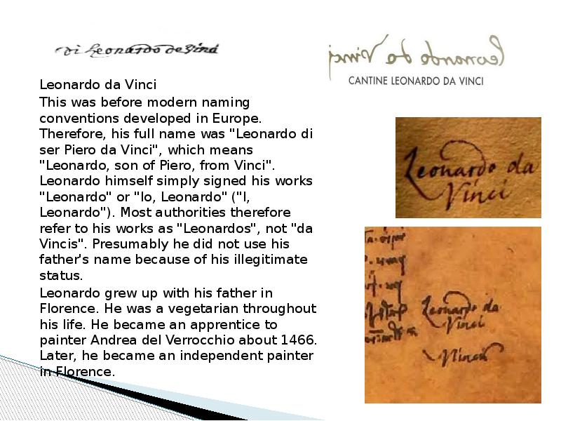 Leonardo da Vinci Leonardo da Vinci This was before modern naming