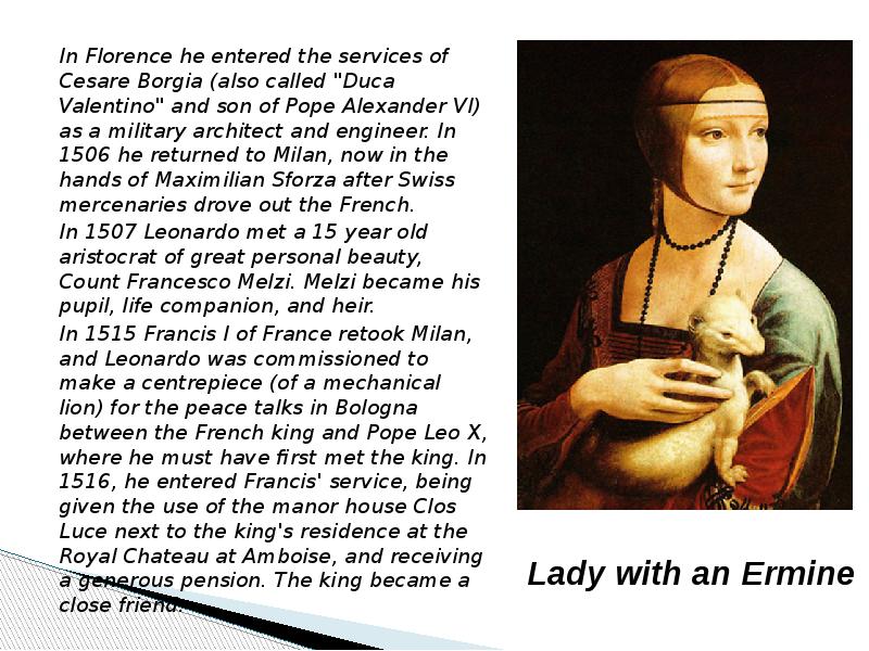 In Florence he entered the services of Cesare Borgia (also called