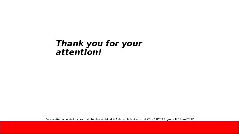 Thank you for your attention! Thank you for your attention!