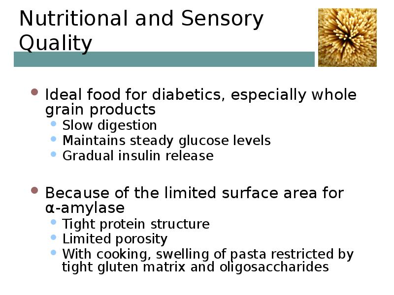 Nutritional and Sensory Quality Ideal food for diabetics, especially whole grain