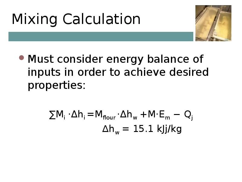 Mixing Calculation  Must consider energy balance of inputs in order