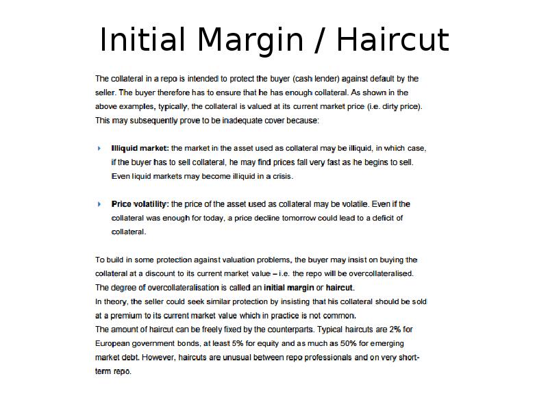 Initial Margin / Haircut Initial Margin / Haircut