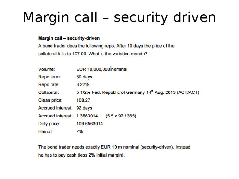 Margin call – security driven Margin call – security driven