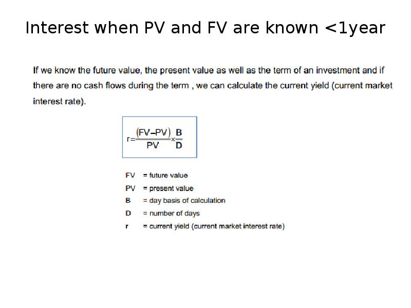 Interest when PV and FV are known <1year Interest when PV and FV are known <1year