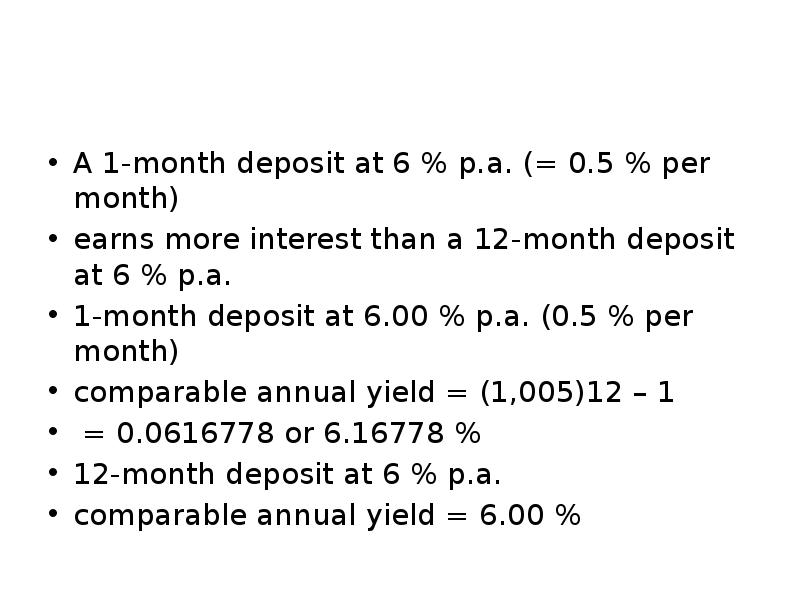 A 1-month deposit at 6 % p.a. (= 0.5 % per A 1-month deposit at 6 % p.a. (= 0.5 % per