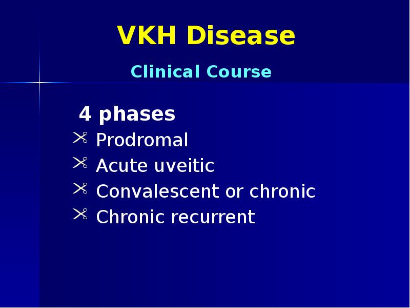 VKH Disease  4 phases  Prodromal  Acute uveitic 