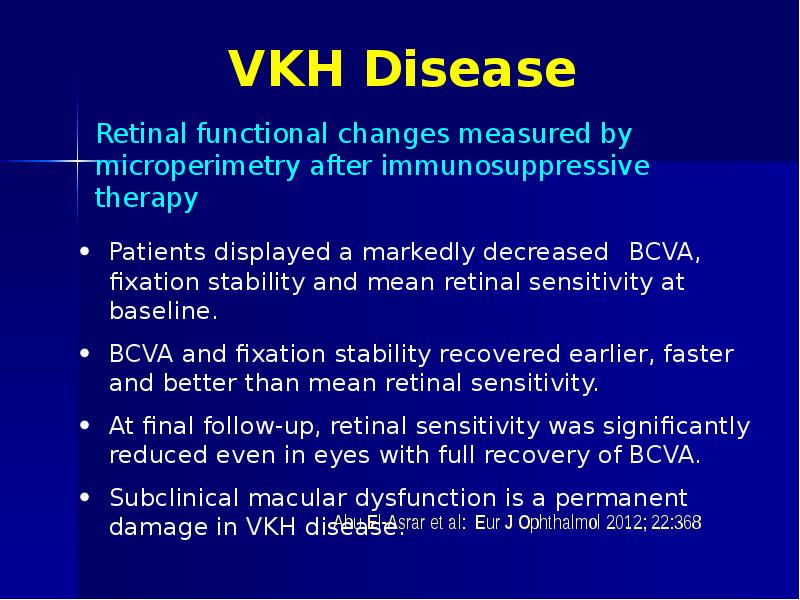 VKH Disease Patients displayed a markedly decreased 	BCVA, fixation stability and