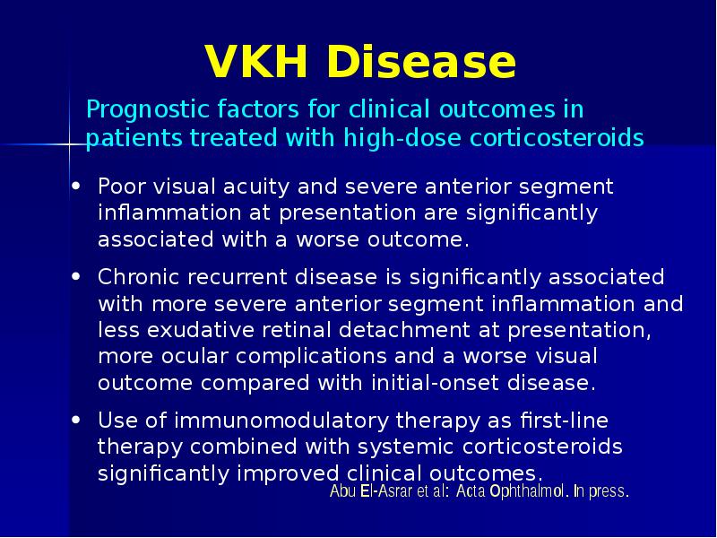 VKH Disease Poor visual acuity and severe anterior segment inflammation at