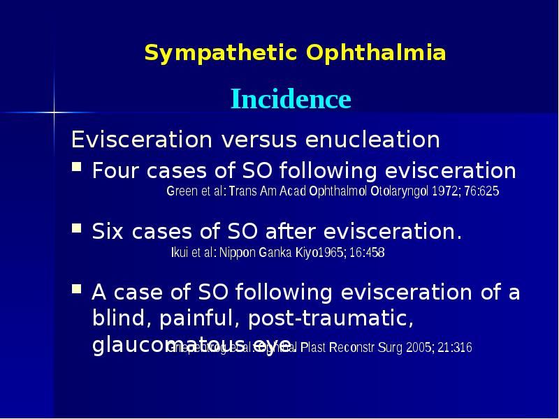 Sympathetic Ophthalmia Evisceration versus enucleation Four cases of SO following evisceration