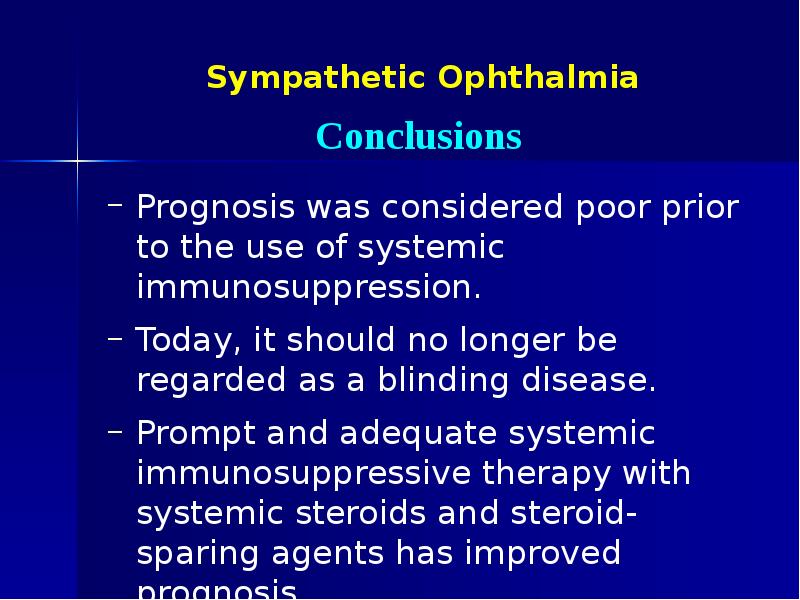 Sympathetic Ophthalmia Prognosis was considered poor prior to the use of