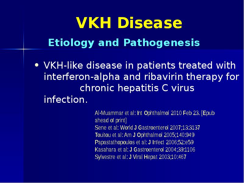 VKH Disease VKH-like disease in patients treated with interferon-alpha and ribavirin