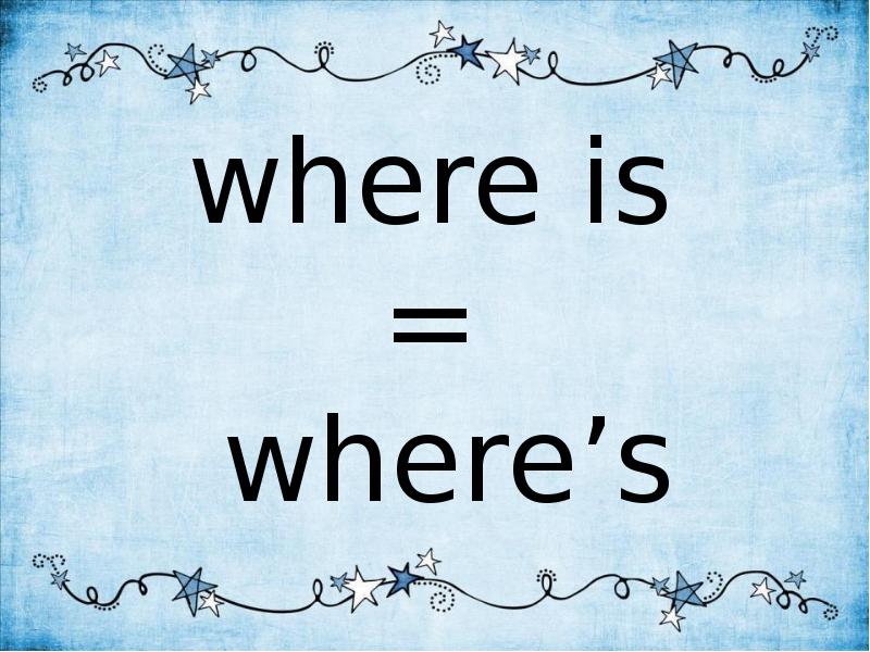 where is = where’s.