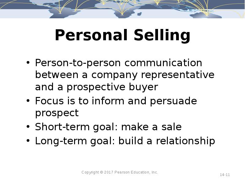 Personal Selling Person-to-person communication between a company representative and a prospective