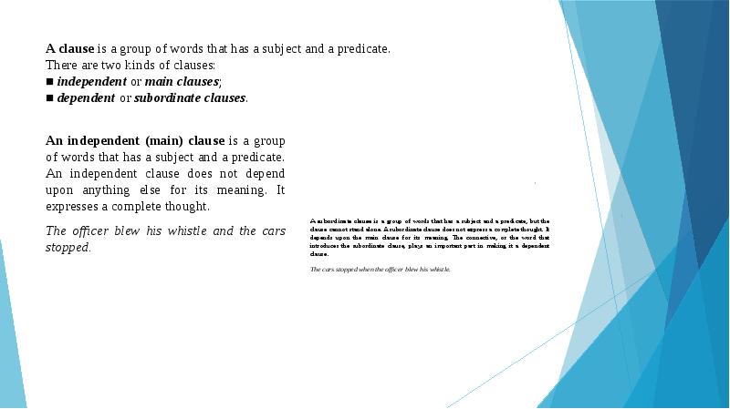 A clause is a group of words that has a subject