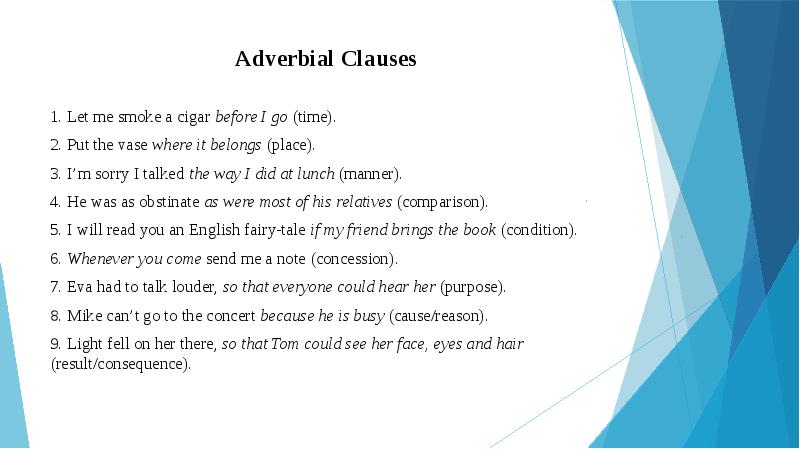 Adverbial Clauses 1. Let me smoke a cigar before I go